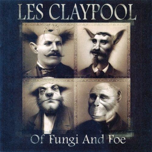 Les Claypool : Of Fungi and Foe